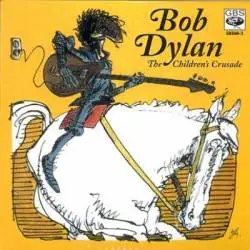 Bob Dylan : The Children's Crusade